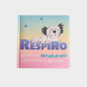 Respiro - Un cuento de Mindfulness para seguir y aprender